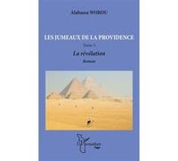 Les jumeaux de la providence. Roman Tome 3 La révélation - Alabassa Worou - L'harmattan - broché - Roman