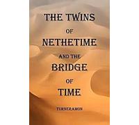 Les jumeaux de Nethertime et le pont du temps