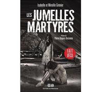Les jumelles martyres - Isabelle & Mireille Grenier - Mortagne Eds - broché - Essai