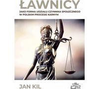 Les jurés comme forme de participation sociale dans les procédures pénales polonaises - Jan Kil (Recht auf Polnisch)