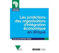 LES JURIDICTIONS DES ORGANISATIONS D INTEGRATION ECONOMIQUE EN AFRIQUE