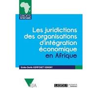 Les juridictions des organisations d integration economique en afrique Emile Derlin Kemfouet Kengny (Auteur)