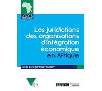 Les juridictions des organisations d integration economique en afrique - Emile Derlin Kemfouet Kengny - Lgdj - broché - Etude