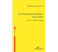 Les juridictions financières dans l'UEMOA La Cour des comptes du Sénégal - Abdourahmane Dioukhané - L'harmattan - broché - Etude