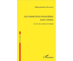 Les juridictions financières dans l'UEMOA La Cour des comptes du Sénégal - Abdourahmane Dioukhané - L'harmattan - broché - Etude