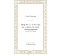 Les Juristes écrivains de la Rome antique Dario Mantovani (Auteur)
