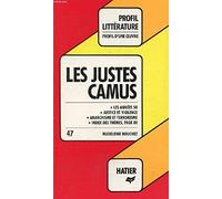 LES JUSTES, A. CAMUS (PProfil Littérature, Profil d'une Oeuvre, 47)