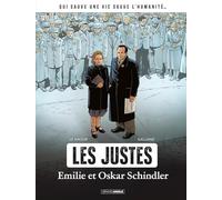 Les Justes : Emilie et Oskar Schindler - histoire complète: Les Justes