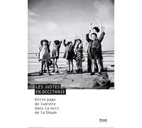 LES JUSTES EN OCCITANIE: Cette page de lumière dans la nuit de la Shoah