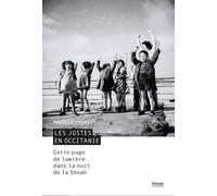 LES JUSTES EN OCCITANIE: Cette page de lumière dans la nuit de la Shoah