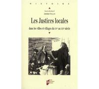 Les justices locales Dans les villes et villages du XVe au XIXe siècle - Pur - Presses Universitaires Rennes - broché - Etude