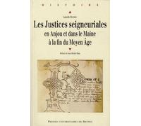 Les Justices Seigneuriales En Anjou Et Dans Le Maine À La Fin Du Moyen Age