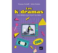 Les k-dramas, ces séries qui font du bien - Vincenzo Cicchelli - Puf - broché - Etude