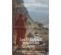 Les Kabyles à travers les Âges: Un Voyage de l'ère Préislamique à nos Jours