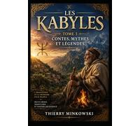 Les Kabyles: Tome 3 - Contes, mythes et légendes