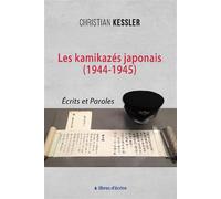 Les kamikazés japonais (1944-1945) Écrits et paroles - Christian Kessler - Libres d'écrire - broché - Témoignage