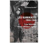 Les Kamikazés Japonais (1944-1945) - Leur Histoire, Leurs Ultimes Écrits