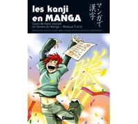 Marc Bernabé – Les Kanji en manga – Cours avancé de kanji au travers du manga – Broché