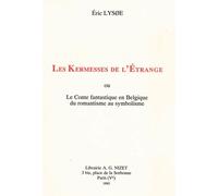 Les Kermesses De L'étrange Ou Le Conte Fantastique En Belgique Du Romantisme Au Symbolisme