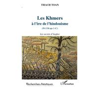 Les khmers à l'ère de l'hindouisme Les secrets d'Angkor - Toan Thach - L'harmattan - broché - Essai