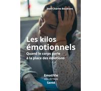 Les Kilos Emotionnels: Quand le corps parle à la place des émotions