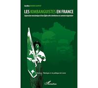 Les Kimbanguistes en France – Expression messianique d'une église afro-chrétienne – L'Harmattan