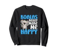 Les Koalas me rendent Heureuse, tu n'es Pas si drôle Sweatshirt