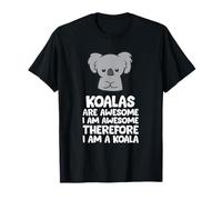 Les koalas sont géniaux. Je suis génial, donc je suis un koala T-Shirt