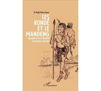Les Kondé et le Mandeng Épopée d'une famille de Haute-Guinée - El Hadj Missa Kondé - L'harmattan - broché - Essai