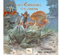 Les Korrigans d'Elidwenn: Tome 1, La porte des légendes