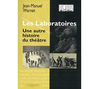 Les laboratoires: Une autre histoire du théâtre