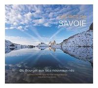 Les lacs de Savoie Jean-Pierre Martinot (Auteur), Hugo Mansoux (Auteur), Philippe Beranger (Auteur)