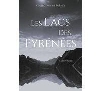 Les Lacs Des Pyrénées - Collectage De Poèmes