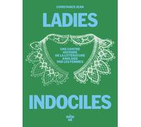 Les Ladies indociles - Une contre-histoire de la littérature anglaise par les femmes