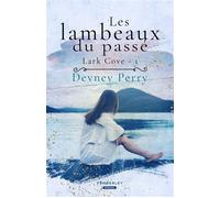 Les lambeaux du passé Lark Cove, T1 - Devney Perry - Pemberley - broché - Essai
