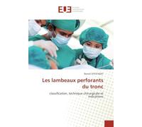 Les lambeaux perforants du tronc: classification, technique chirurgicale et indications