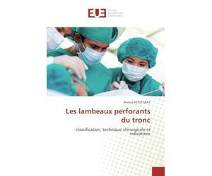 Les lambeaux perforants du tronc: classification, technique chirurgicale et indications
