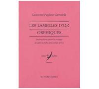 Les Lamelles D'or Orphiques - Instructions Pour Le Voyage D'outre-Tombe Des Initiés Grecs