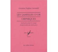 Les Lamelles d'or orphiques Instructions pour le voyage d'outre-tombe des initiés grecs - Giovanni Pugliese Carratelli - Belles Lettres - broché - Etude