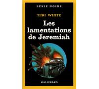 Teri White – Les Lamentations de Jeremiah – Gallimard – Livre