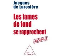 Les Lames de fond se rapprochent Jacques de Larosière (Auteur)
