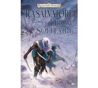 Les Lames du Chasseur, T2 : Le Drow Solitaire R.A. Salvatore (Auteur)
