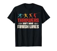 Les lanceurs n'ont pas de ligne d'arrivée - Lancer du poids au javelot T-Shirt