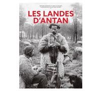 Les Landes d'antan - Nouvelle édition Antoine de Baecke (Auteur), Jean-Luc Eluard (Auteur)