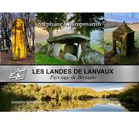 Les landes de lanvaux Pays sage de Bretagne - Stéphane Champmartin - Donjon - broché - Beau livre