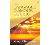 Les langages d'amour de Dieu - Gary Chapman - Farel Eds - broché - Guide