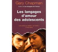 Les langages d'amour des adolescents Les actes qui disent "je t'aime" à nos ados - Gary Chapman - Farel Eds - broché - Guide