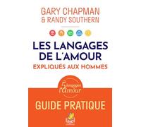 Les langages de l’amour expliqués aux hommes. Guide pratique