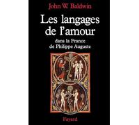 Les Langages de l'amour dans la France de Philippe Auguste: La sexualité dans la France du Nord au tournant du XIIe siècle