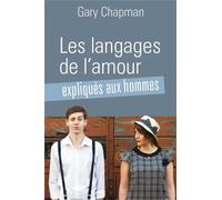 Les langages de l'amour expliqués aux hommes - Gary Chapman - Farel Eds - broché - Guide